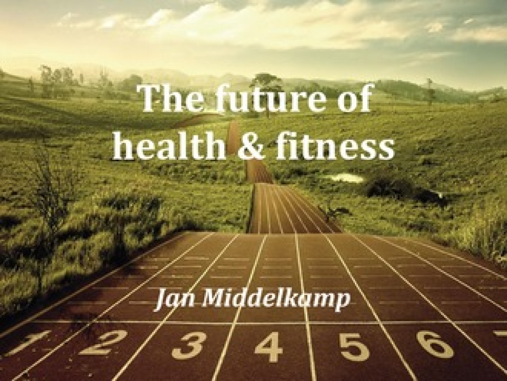 The future of health & fitness - Fit!vak presentatie
